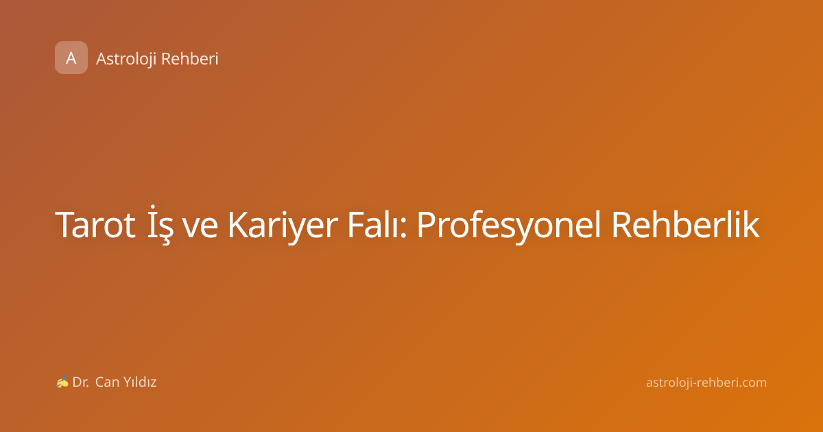 Tarot İş ve Kariyer Falı: Profesyonel Rehberlik